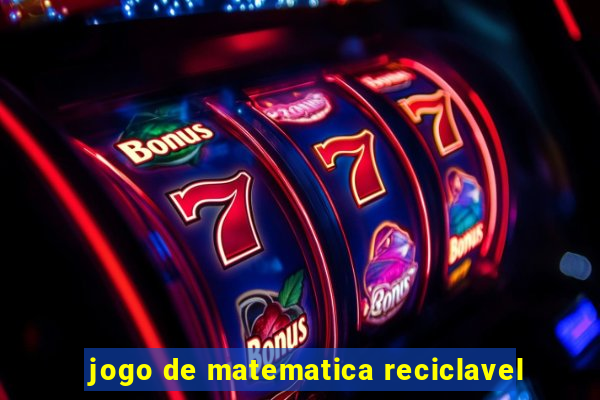 jogo de matematica reciclavel